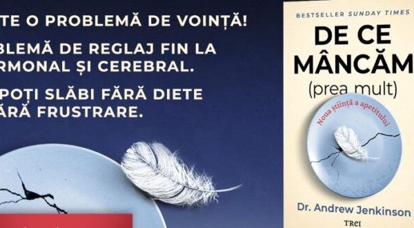 Obezitatea: O Provocare Complexă Ce Depășește Voința Umână. Analiza Cărții „De Ce Mâncăm (Prea Mult)” de Andrew Jenkinson